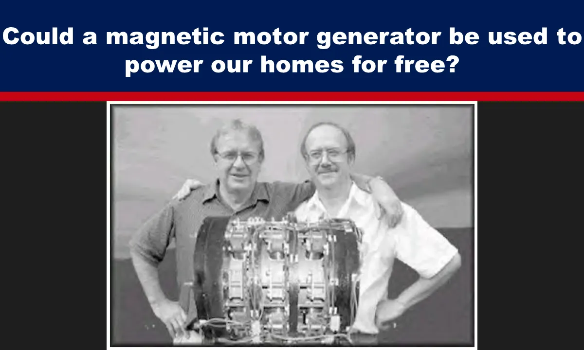 Could a magnetic motor generator be used to power our homes for free?